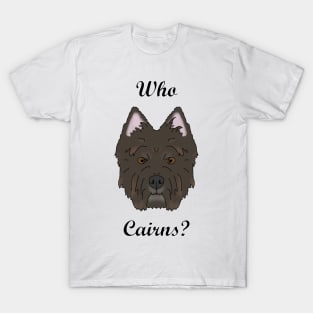 Who Cairns? T-Shirt